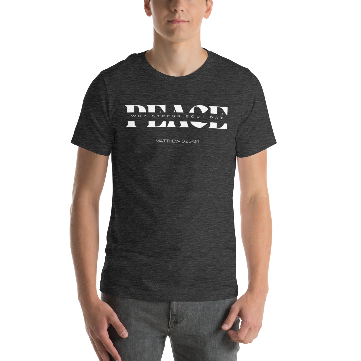 PEACE Unisex t-shirt (MATTHEW 6:25-34)