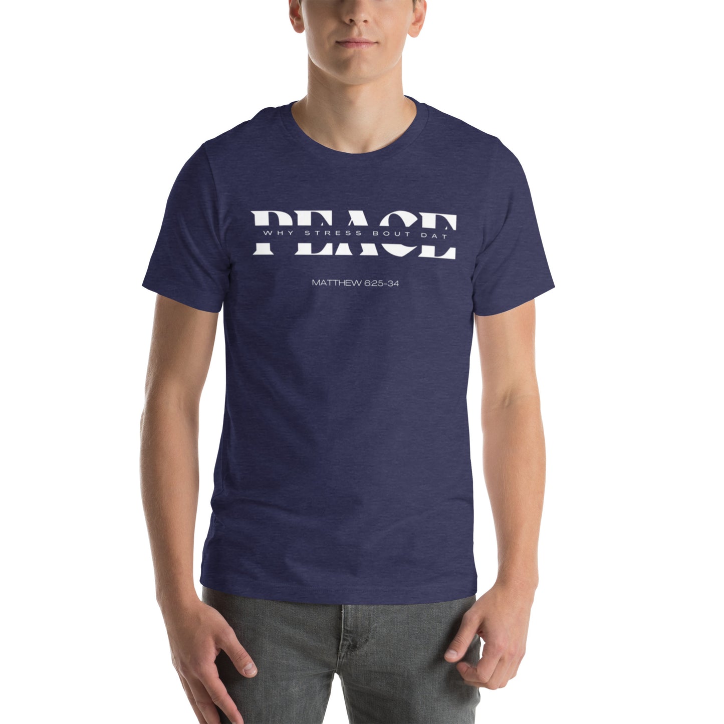 PEACE Unisex t-shirt (MATTHEW 6:25-34)