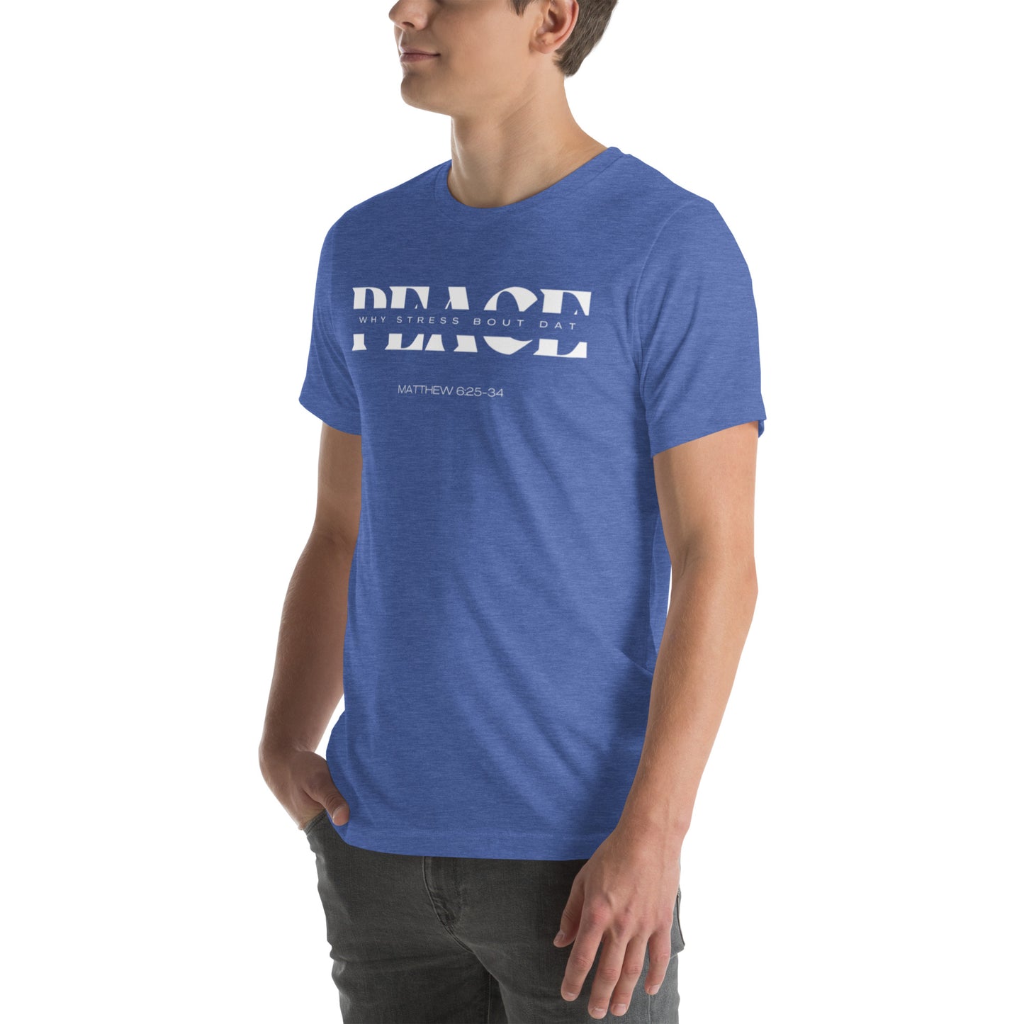 PEACE Unisex t-shirt (MATTHEW 6:25-34)